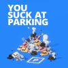 狂野泊车 / You Suck at Parking