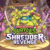 忍者神龟 施莱德的复仇 / Teenage Mutant Ninja Turtles: Shredder’s Revenge